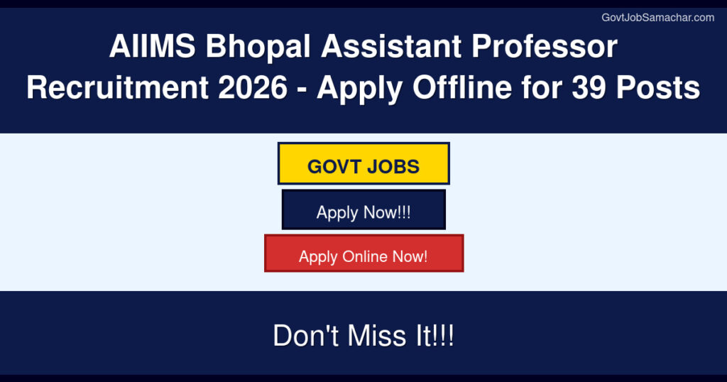 AIIMS Bhopal Assistant Professor Recruitment 2026 – Apply Offline for 39 Posts