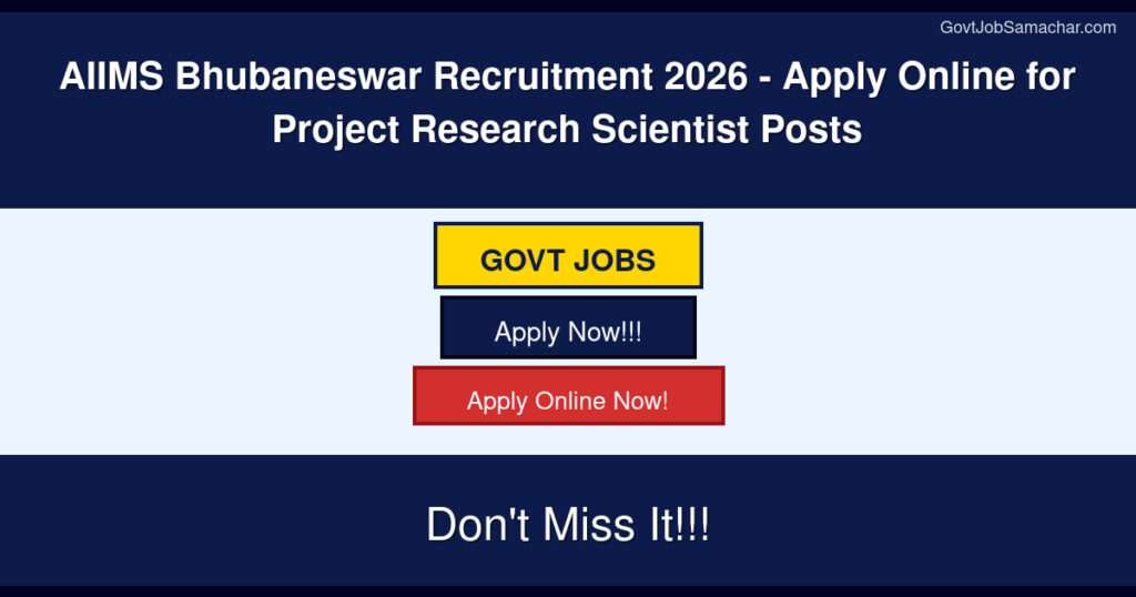AIIMS Bhubaneswar Recruitment 2026 – Apply Online for Project Research Scientist Posts