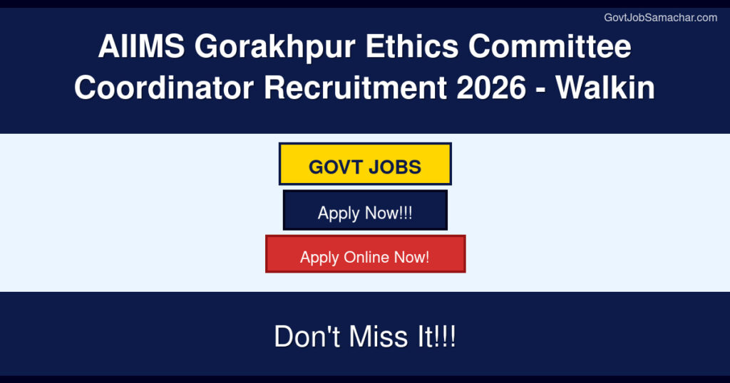 AIIMS Gorakhpur Ethics Committee Coordinator Recruitment 2026 – Walkin