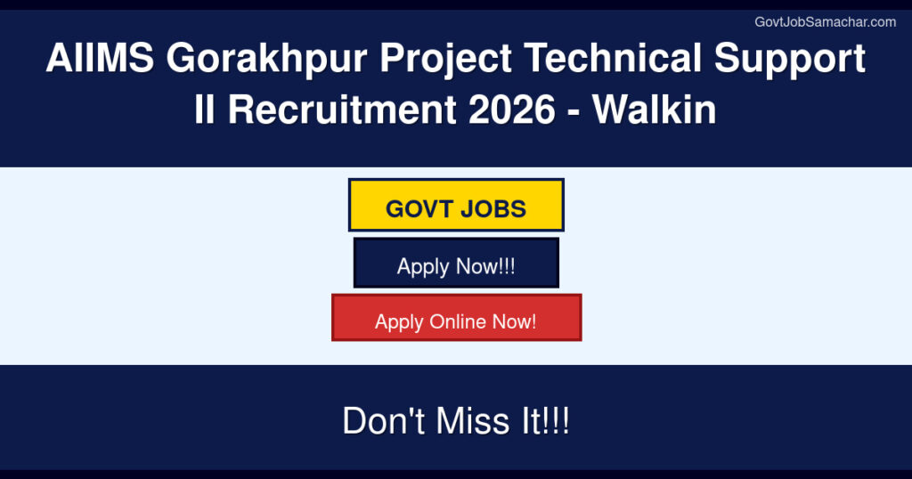 AIIMS Gorakhpur Project Technical Support II Recruitment 2026 – Walkin