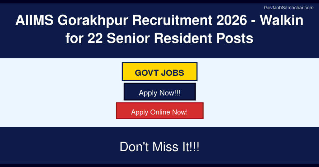 AIIMS Gorakhpur Recruitment 2026 – Walkin for 22 Senior Resident Posts