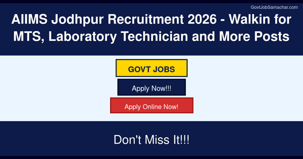 AIIMS Jodhpur Recruitment 2026 – Walkin for MTS, Laboratory Technician and More Posts
