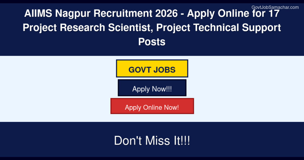 AIIMS Nagpur Recruitment 2026 – Apply Online for 17 Project Research Scientist, Project Technical Support Posts