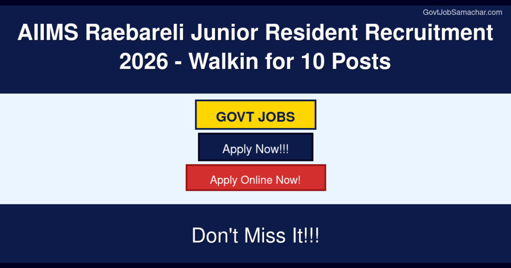 AIIMS Raebareli Junior Resident Recruitment 2026 – Walkin for 10 Posts