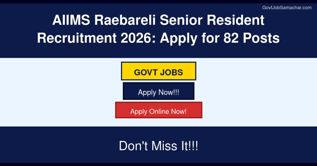AIIMS Raebareli Senior Resident Recruitment 2026: Apply for 82 Posts