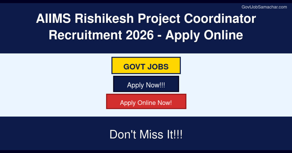 AIIMS Rishikesh Project Coordinator Recruitment 2026 – Apply Online