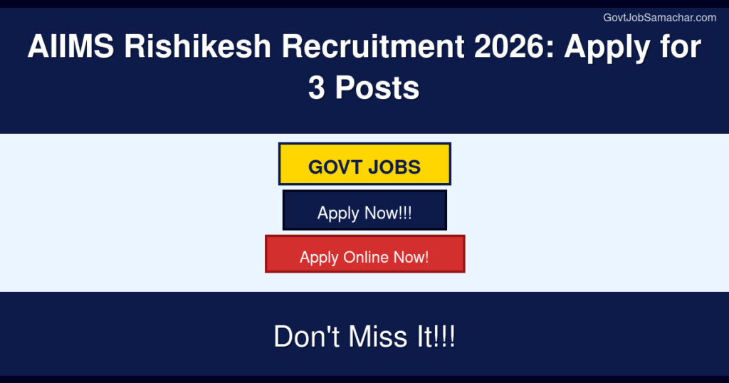 AIIMS Rishikesh Recruitment 2026: Apply for 3 Posts