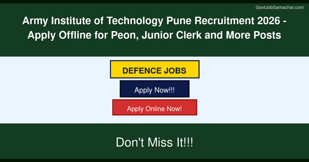 Army Institute of Technology Pune Recruitment 2026 – Apply Offline for Peon, Junior Clerk and More Posts
