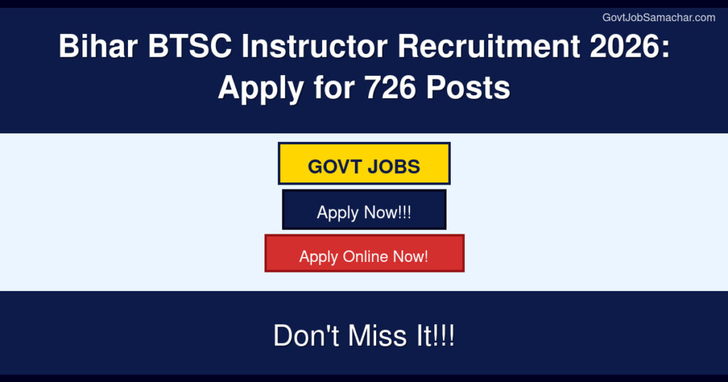 Bihar BTSC Instructor Recruitment 2026: Apply for 726 Posts