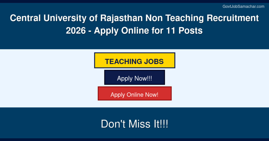 Central University of Rajasthan Non Teaching Recruitment 2026 – Apply Online for 11 Posts