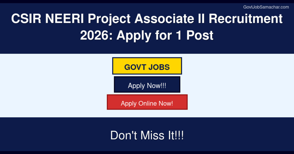 CSIR NEERI Project Associate II Recruitment 2026: Apply for 1