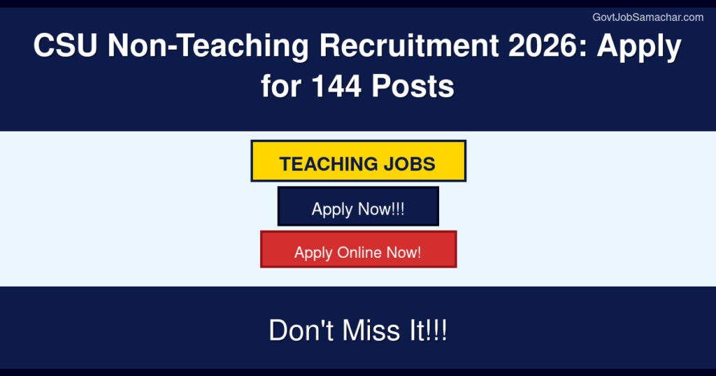 CSU Non-Teaching Recruitment 2026: Apply for 144 Posts