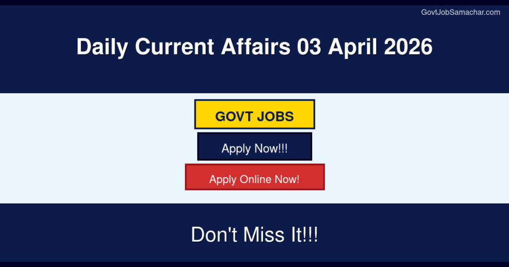 Daily Current Affairs 03 April 2026