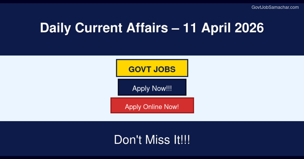 Daily Current Affairs – 11 April 2026