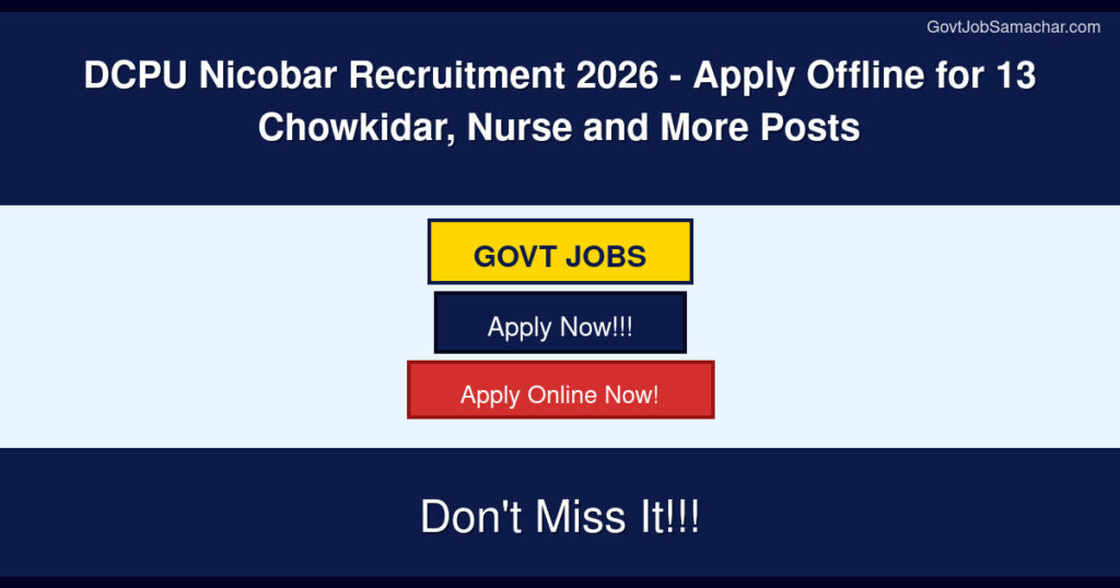 DCPU Nicobar Recruitment 2026 for 13 Chowkidar, Nurse and