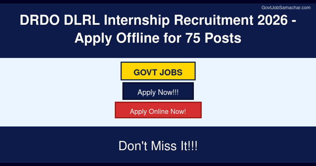 DRDO DLRL Internship Recruitment 2026 – Apply Offline for 75 Posts