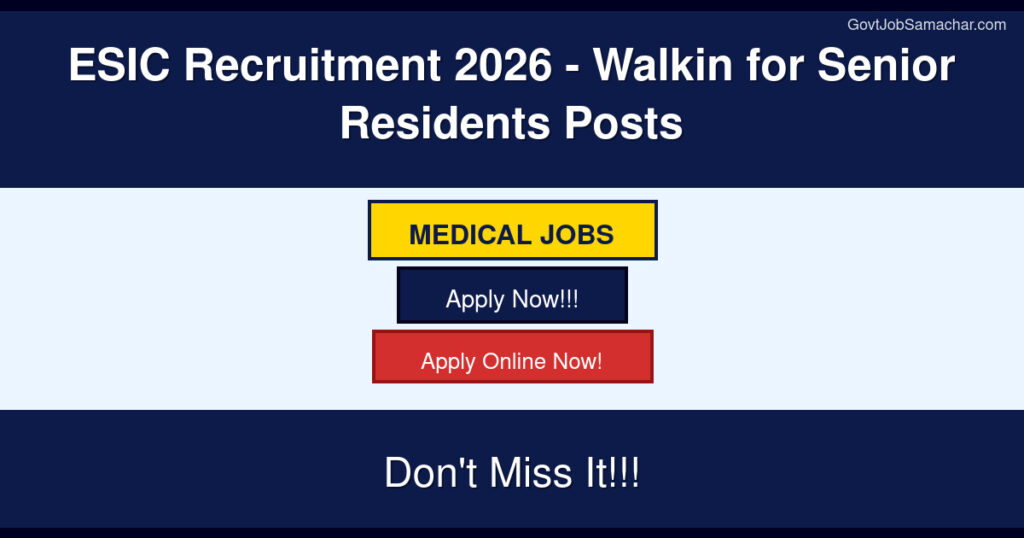 ESIC Recruitment 2026 – Walkin for Senior Residents Posts