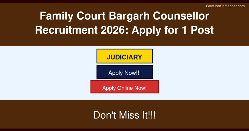 Family Court Bargarh Counsellor Recruitment 2026: Apply for 1