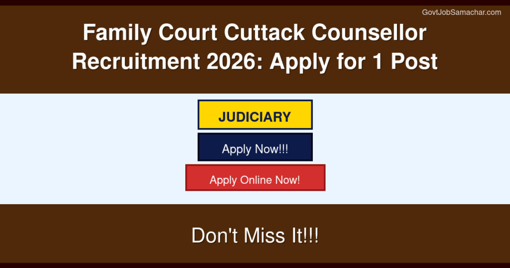 Family Court Cuttack Counsellor Recruitment 2026: Apply for 1 Post