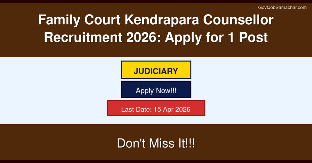 Family Court Kendrapara Counsellor Recruitment 2026: Apply