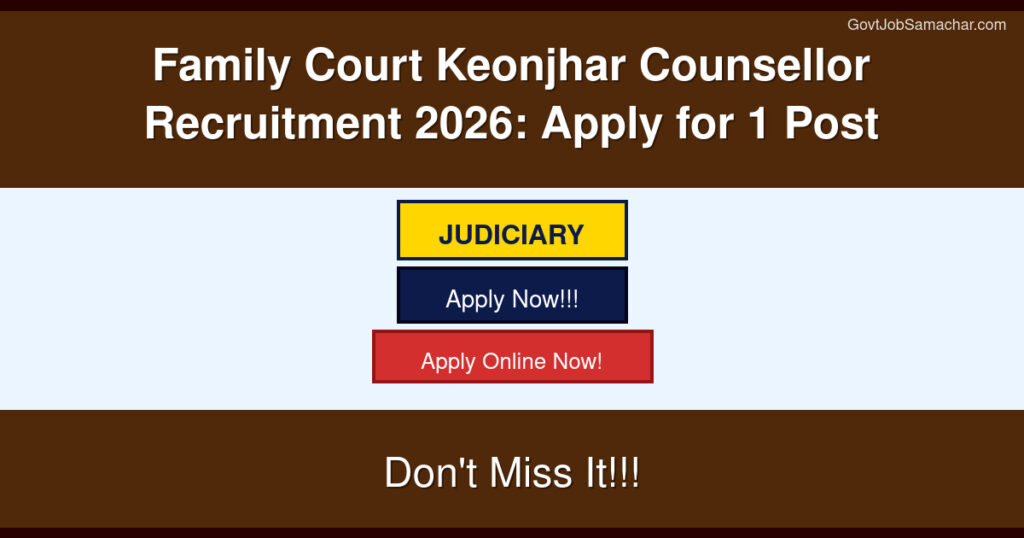 Family Court Keonjhar Counsellor Recruitment 2026: Apply for 1 Post