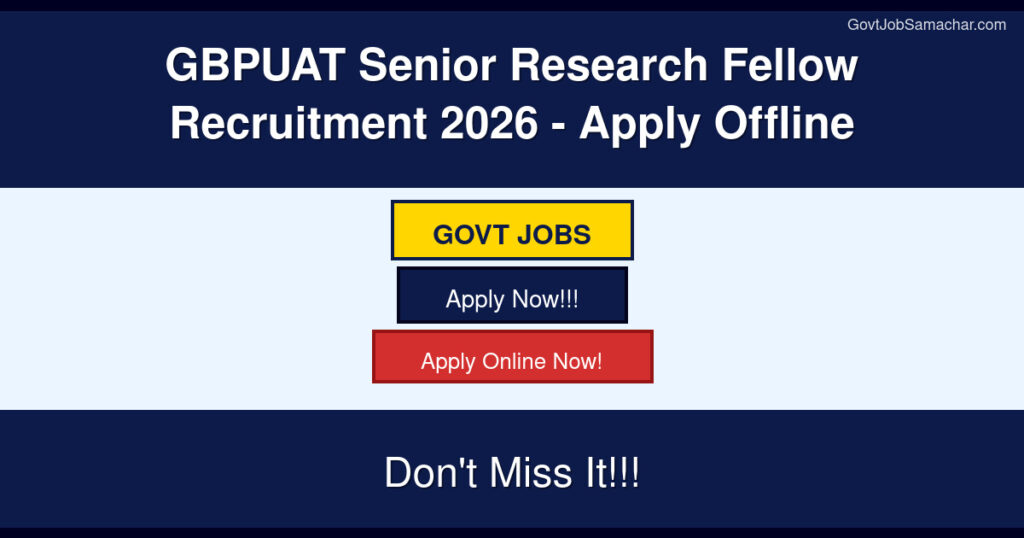 GBPUAT Senior Research Fellow Recruitment 2026 – Apply Offline