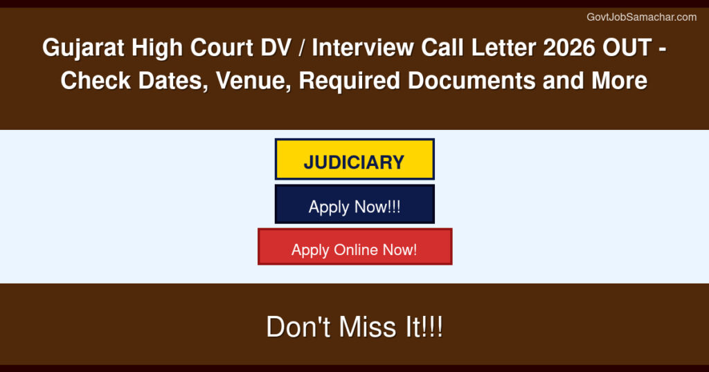 Gujarat High Court DV / Interview Call Letter 2026 OUT – Check Dates, Venue, Required Documents and More