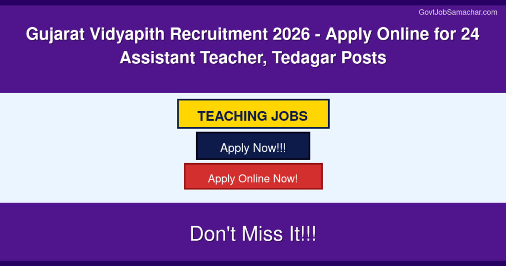 Gujarat Vidyapith Recruitment 2026 – Apply Online for 24 Assistant Teacher, Tedagar Posts