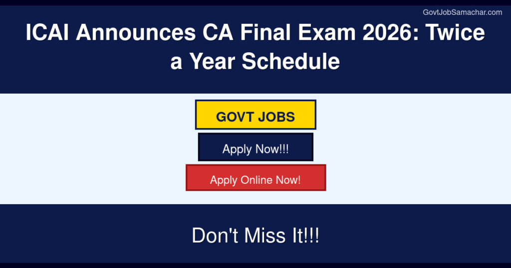 ICAI Announces CA Final Exam 2026: Twice a Year Schedule