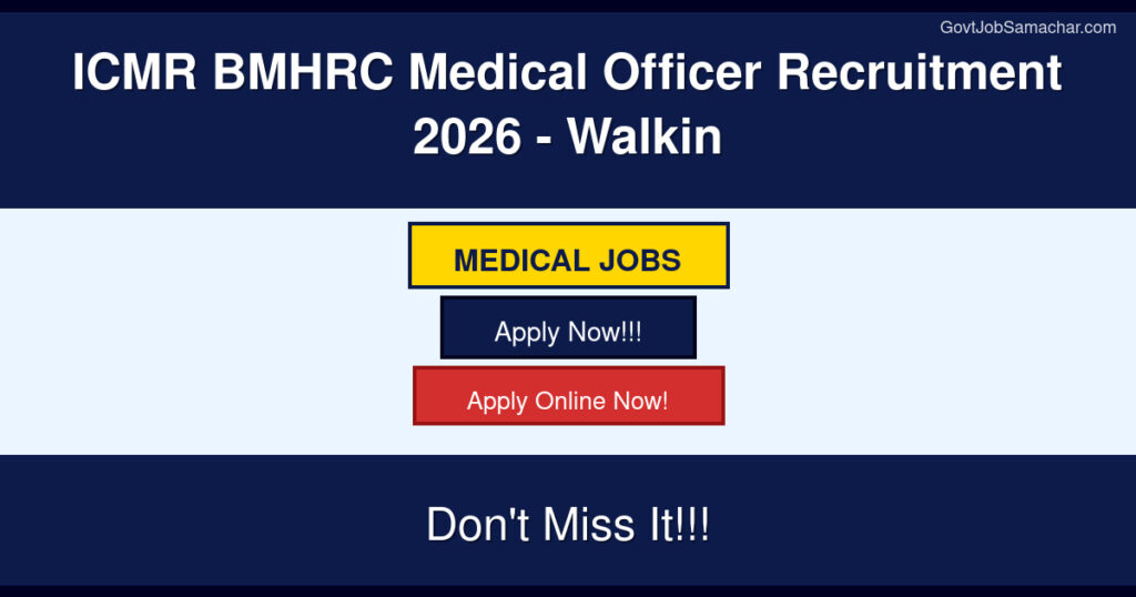 ICMR BMHRC Medical Officer Recruitment 2026 – Walkin