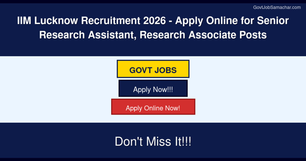 IIM Lucknow Recruitment 2026 – Apply Online for Senior Research Assistant, Research Associate Posts