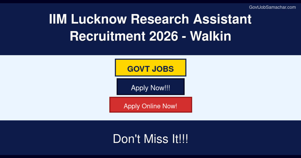 IIM Lucknow Research Assistant Recruitment 2026 – Walkin