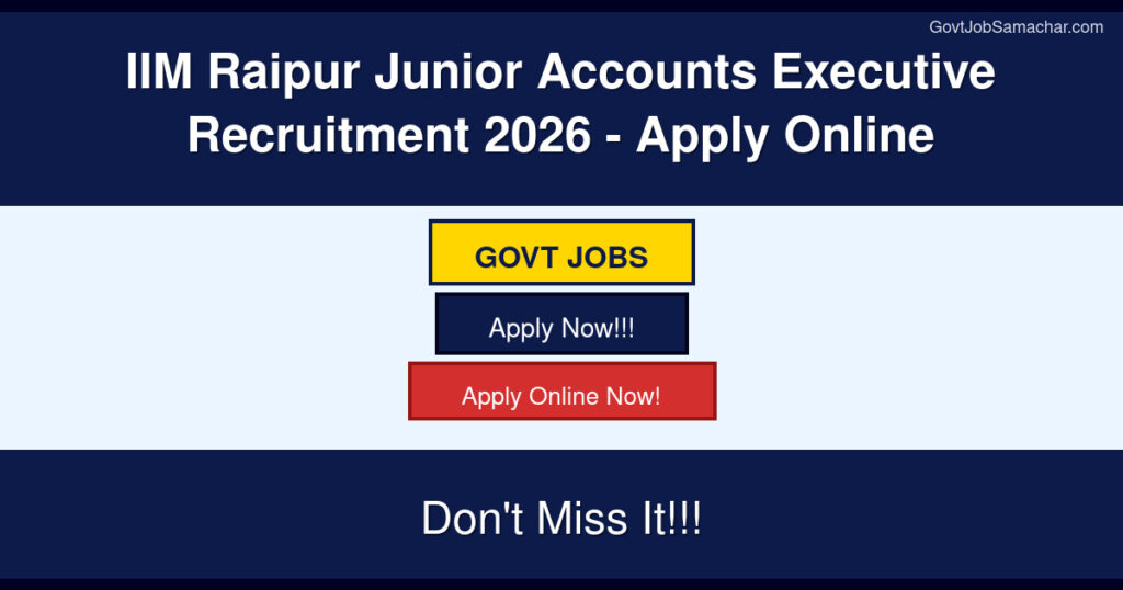 IIM Raipur Junior Accounts Executive Recruitment 2026 – Apply Online