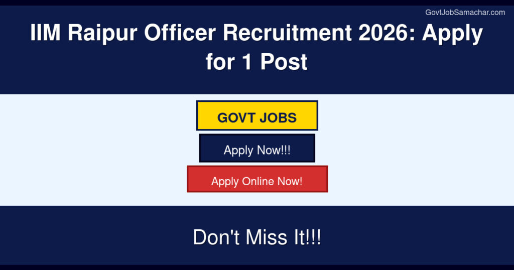 IIM Raipur Officer Recruitment 2026: Apply for 1 Post