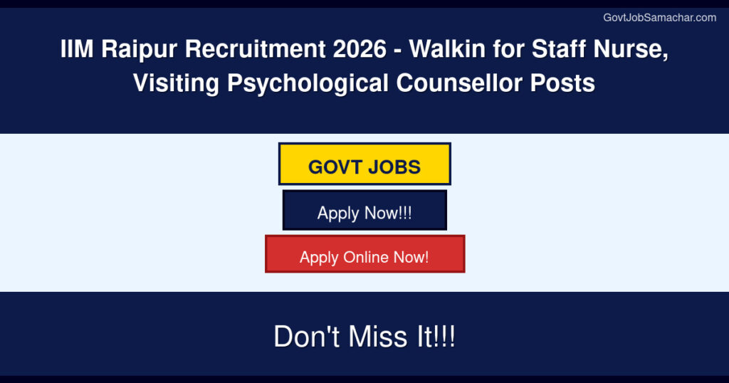 IIM Raipur Recruitment 2026 – Walkin for Staff Nurse, Visiting Psychological Counsellor Posts