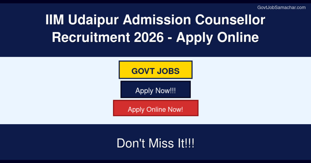 IIM Udaipur Admission Counsellor Recruitment 2026 – Apply Online