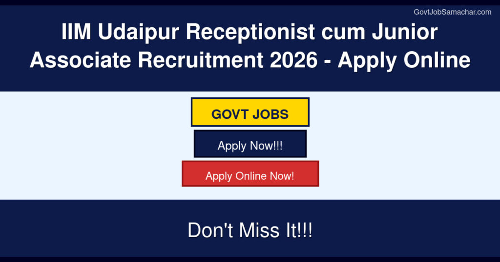 IIM Udaipur Receptionist cum Junior Associate Recruitment 2026 – Apply Online