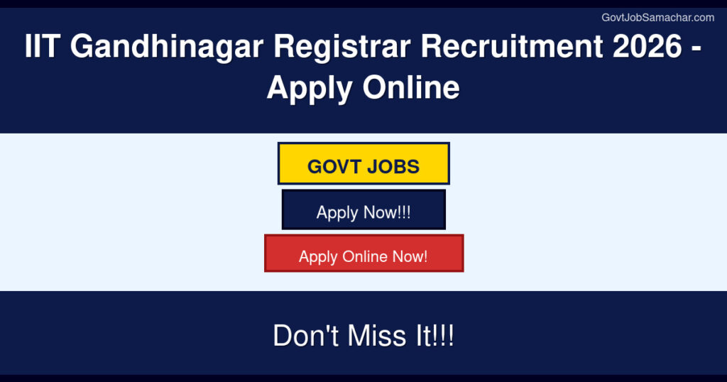 IIT Gandhinagar Registrar Recruitment 2026 – Apply Online