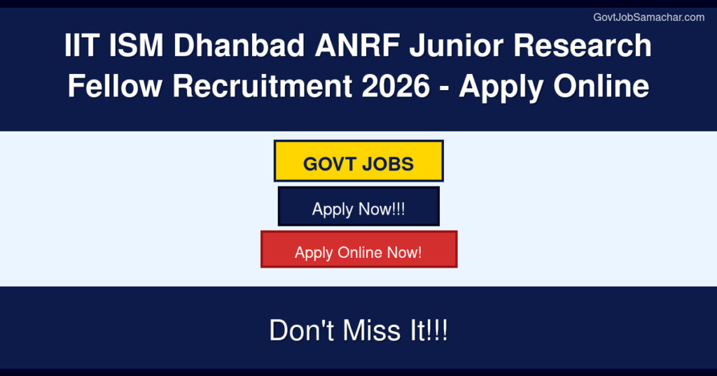 IIT ISM Dhanbad ANRF Junior Research Fellow Recruitment 2026