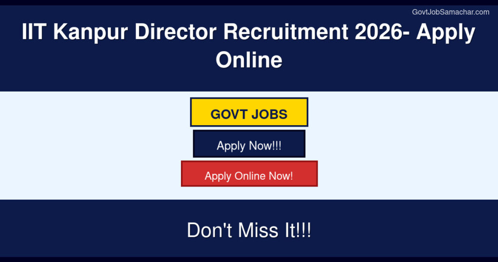 IIT Kanpur Director Recruitment 2026- Apply Online