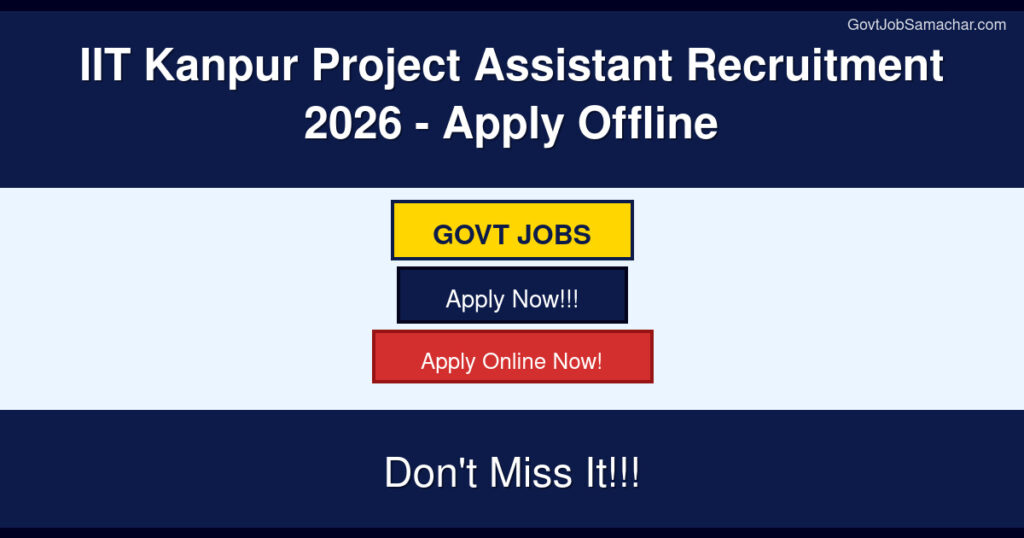 IIT Kanpur Project Assistant Recruitment 2026 – Apply Offline