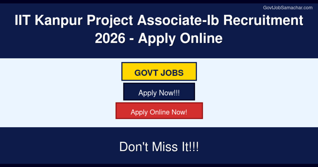 IIT Kanpur Project Associate-Ib Recruitment 2026 – Apply Online