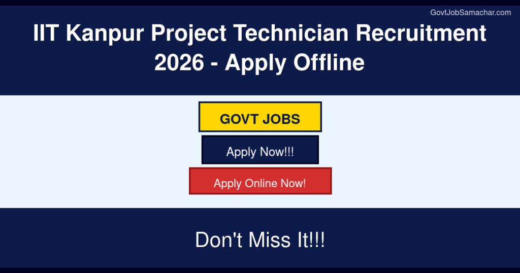IIT Kanpur Project Technician Recruitment 2026 – Apply Offline