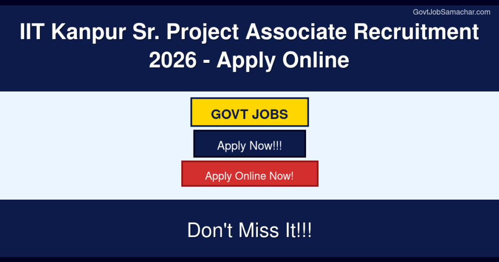 IIT Kanpur Sr. Project Associate Recruitment 2026 – Apply Online