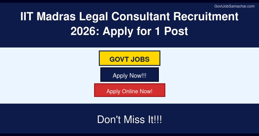 IIT Madras Legal Consultant Recruitment 2026: Apply for 1 Post