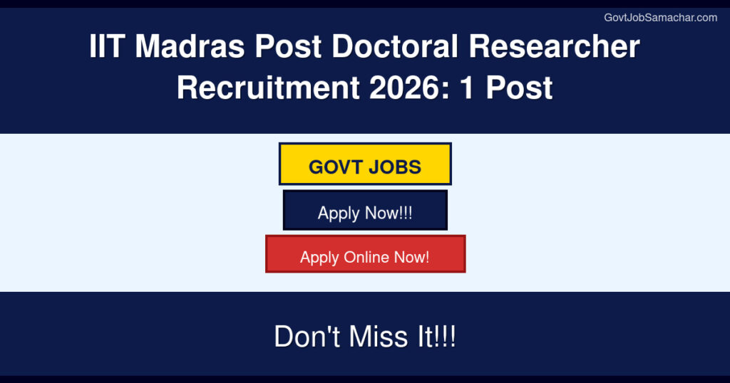 IIT Madras Post Doctoral Researcher Recruitment 2026: 1 Post