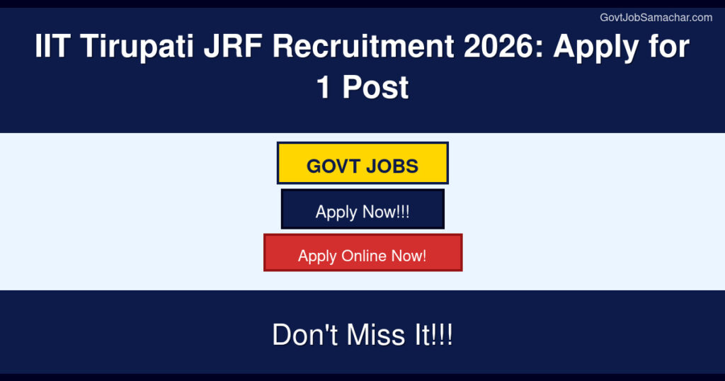 IIT Tirupati JRF Recruitment 2026: Apply for 1 Post