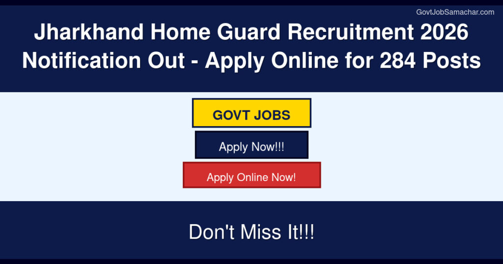 Jharkhand Home Guard Recruitment 2026 Notification Out – Apply Online for 284 Posts