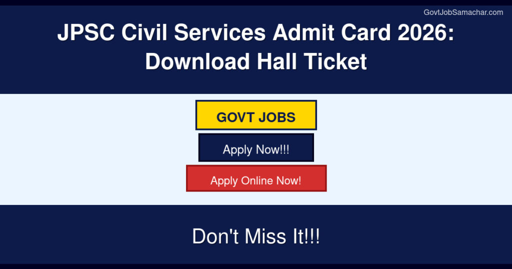 JPSC Civil Services Admit Card 2026: Download Hall Ticket