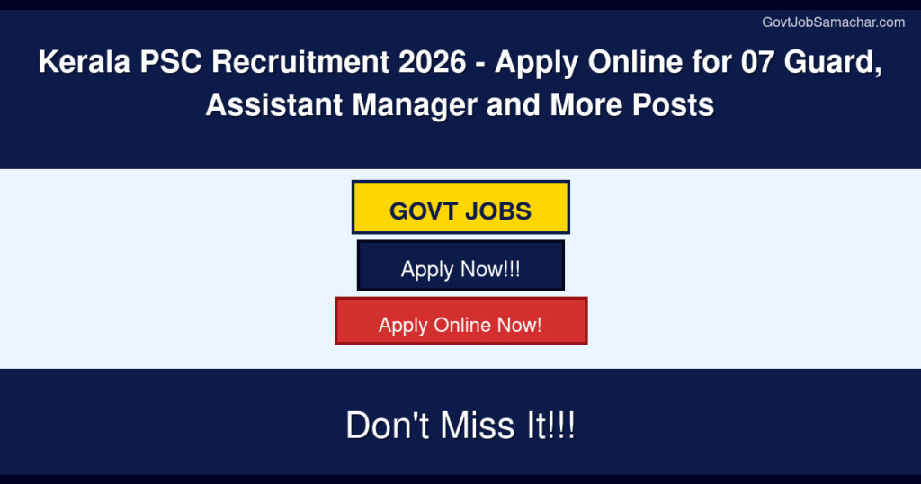Kerala PSC Recruitment 2026 for 07 Guard, Assistant Manager